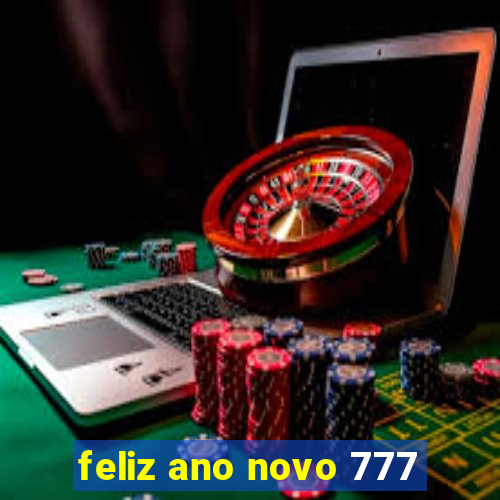 feliz ano novo 777